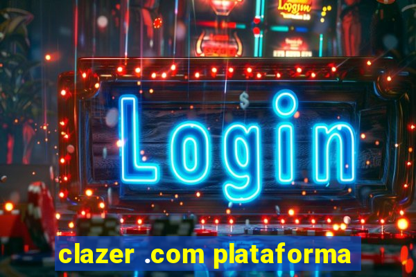 clazer .com plataforma